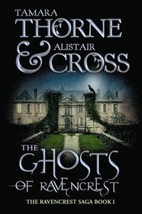 bokomslag The Ghosts of Ravencrest: The Ravencrest Saga: Book One