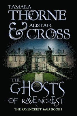 The Ghosts of Ravencrest: The Ravencrest Saga: Book One 1