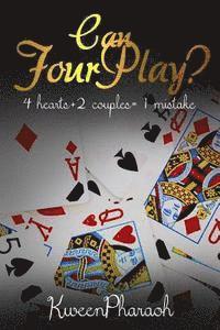 bokomslag Can Four Play?: 4 Hearts+2 Couples= 1 Mistake