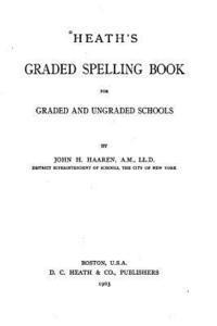 bokomslag Heath's Graded Spelling Book, For Graded and Ungraded Schools