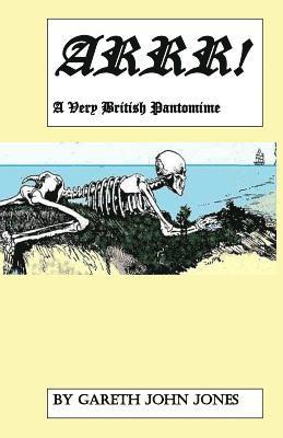 Gareth John Jones - Arrr!: A Very British Pantomime, Häftad