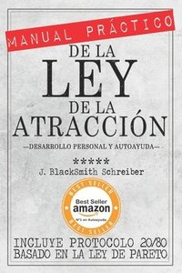 bokomslag MANUAL PRÁCTICO de la LEY de la ATRACCIÓN (Desarrollo personal y autoayuda): Incluye protocolo 20/80 para la práctica eficaz BASADO EN LA LEY DE PARET