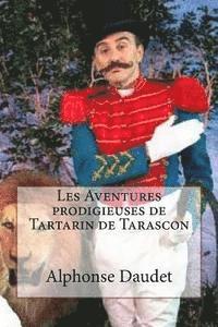 bokomslag Les Aventures prodigieuses de Tartarin de Tarascon: Tarascon Daudet, Alphonse