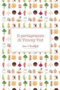 bokomslag Il portapranzo di Timmy Tod