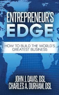 bokomslag Entrepreneur's Edge: How to Build the World's Greatest Business