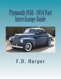 F. D. Harper - Plymouth 1938 - 1954 Part Interchange Guide, Häftad