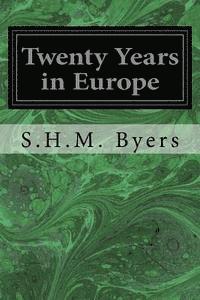 bokomslag Twenty Years in Europe: A Consul-General's Memories of Notes People, with Letters from General W.T. Sherman