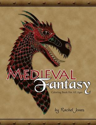 Rachel Jones - Medieval Fantasy Coloring Book: Coloring Book For All Ages, Häftad