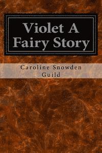 Violet A Fairy Story 1