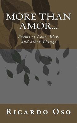 More than Amor...: Poems of Love, War and Other Things 1