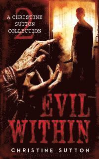 bokomslag Evil Within: A Christine Sutton Collection