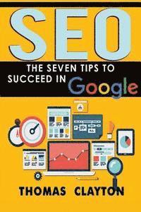 bokomslag Seo: The Seven Tips to Succeed in Google