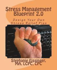 bokomslag Stress Management Blueprint 2.0: Design Your Own Stress Relief Plan