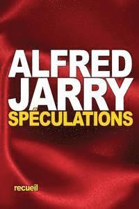Alfred Jarry - Spéculations, Häftad