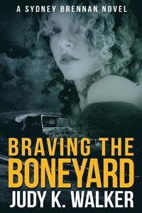 bokomslag Braving the Boneyard: A Sydney Brennan Novel
