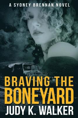 Braving the Boneyard: A Sydney Brennan Novel 1