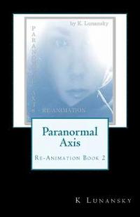 bokomslag Paranormal Axis: Re-Animation