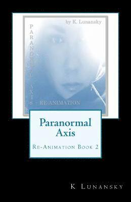 Paranormal Axis: Re-Animation 1