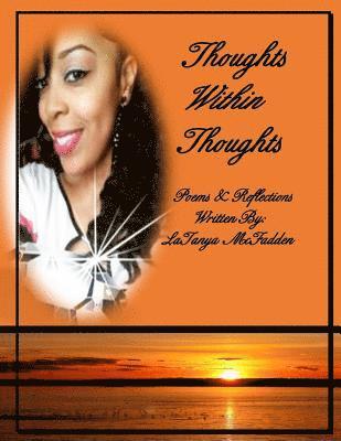 Latanya McFadden - Thoughts Within Thoughts: Poems & Reflections, Häftad
