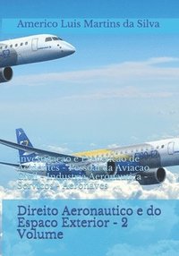 bokomslag Direito Aeronautico e do Espaco Exterior - 2 Volume: Investigacao e Prevencao de Acidentes - Pessoal da Aviacao Civil - Industria Aeronautica - Servic