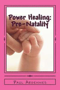 bokomslag Power Healing: Pre-Natality: Natural Birth