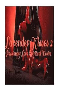 bokomslag Lavender Kisses 2: Passionate Love Spiritual Desire