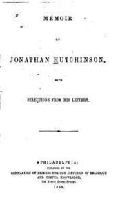 Jonathan Hutchinson - Memoir of Jonathan Hutchinson, With Selections from His Letters, Häftad