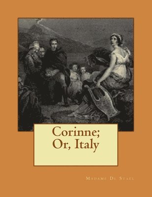 Corinne; Or, Italy 1