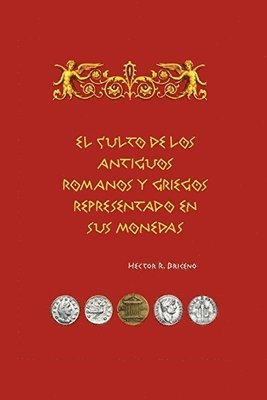 Hector R Briceno - culto de los antiguos romanos y griegos representado en sus monedas, Häftad. Tillgänglighet: Lägg i varukorg