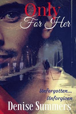 bokomslag Only For Her: Unforgotten... Unforgiven