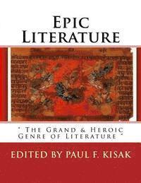 Paul F. Kisak - Epic Literature: " The Grand & Heroic Genre of Literature ", Häftad