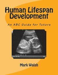 bokomslag Human Lifespan Development: An ABC Guide for Tutors