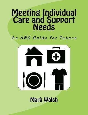 Meeting Individual Care and Support Needs: An ABC Guide for Tutors 1