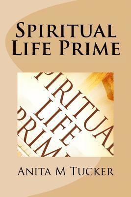 Anita M. Tucker - Spiritual Life Prime, Häftad