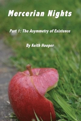 Keith Hooper - Mercerian Nights: Part 1: The Asymmetry of Existence, Häftad
