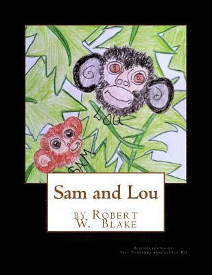 Sam and Lou: Illustrations by Teri Theberge aka/Little Bit 1