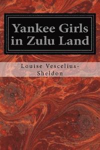 bokomslag Yankee Girls in Zulu Land