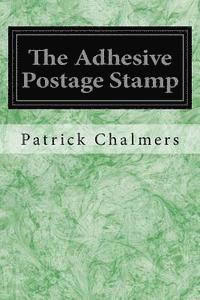 bokomslag The Adhesive Postage Stamp