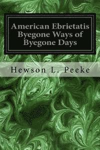 bokomslag American Ebrietatis Byegone Ways of Byegone Days