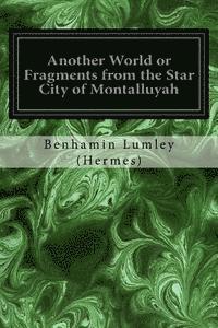 Another World or Fragments from the Star City of Montalluyah 1