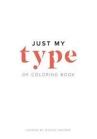bokomslag Just My Type of Coloring Book