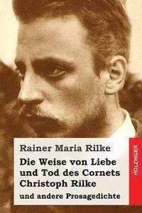 bokomslag Die Weise von Liebe und Tod des Cornets Christoph Rilke: und andere Prosagedichte