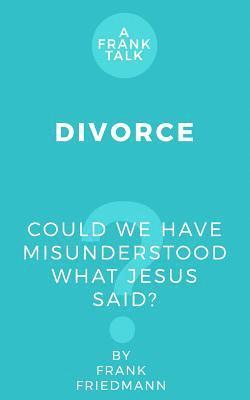 bokomslag Divorce: Could We Have Misunderstood What Jesus Said?