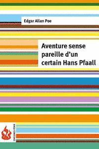 bokomslag Aventure sans pareille d'un certain Hans Pfaall: (low cost). Édition limitée