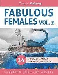 Majestic Coloring - Fabulous Females Vol. 2: Grayscale Coloring for Adults, Häftad