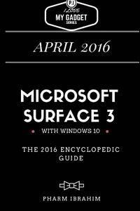 bokomslag Microsoft Surface 3: The 2016 Encyclopedic Guide
