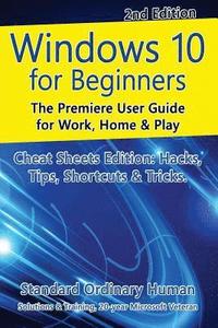 bokomslag Windows 10 for Beginners. Revised & Expanded 2nd Edition.: The Premiere User Guide for Work, Home & Play.