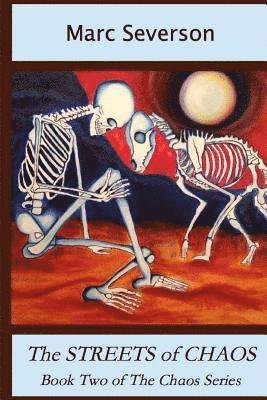 Marc Severson - The Streets of Chaos: Book Two of the Chaos Series, Häftad