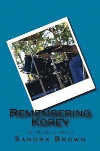 Remembering Korey: A Mother's Heart 1