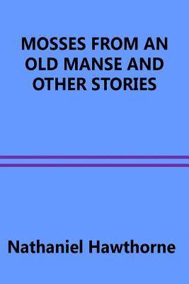 bokomslag Mosses from an Old Manse and Other Stories